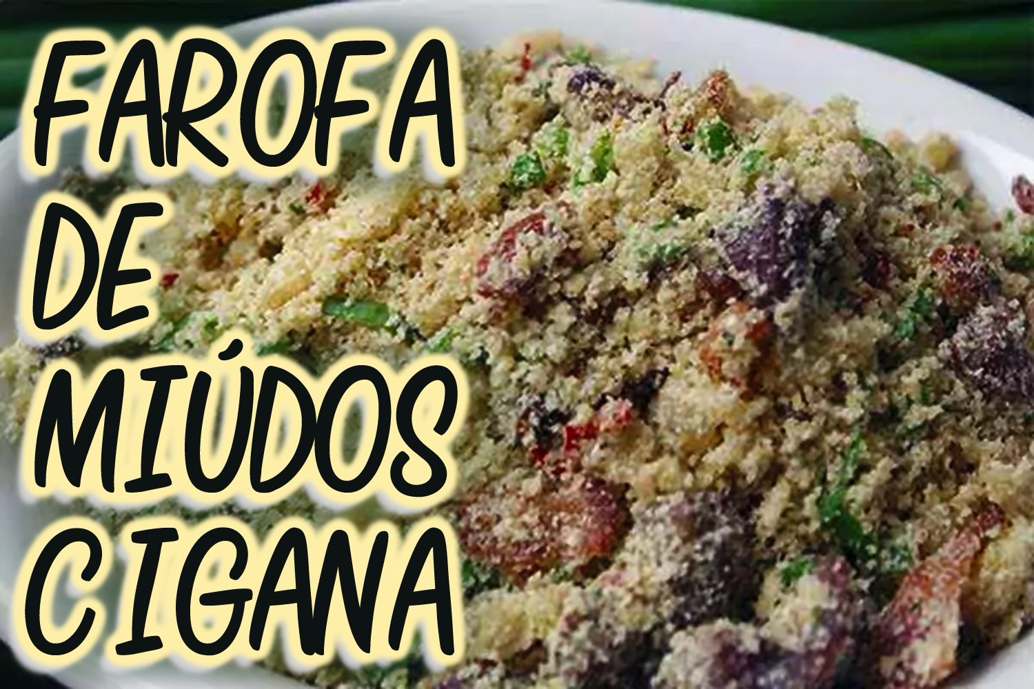 Farofa de Miúdos Cigana