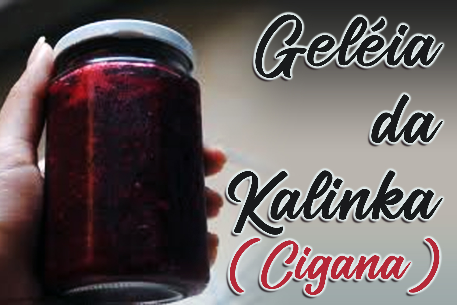 Geléia da Kalinka (Cigana)