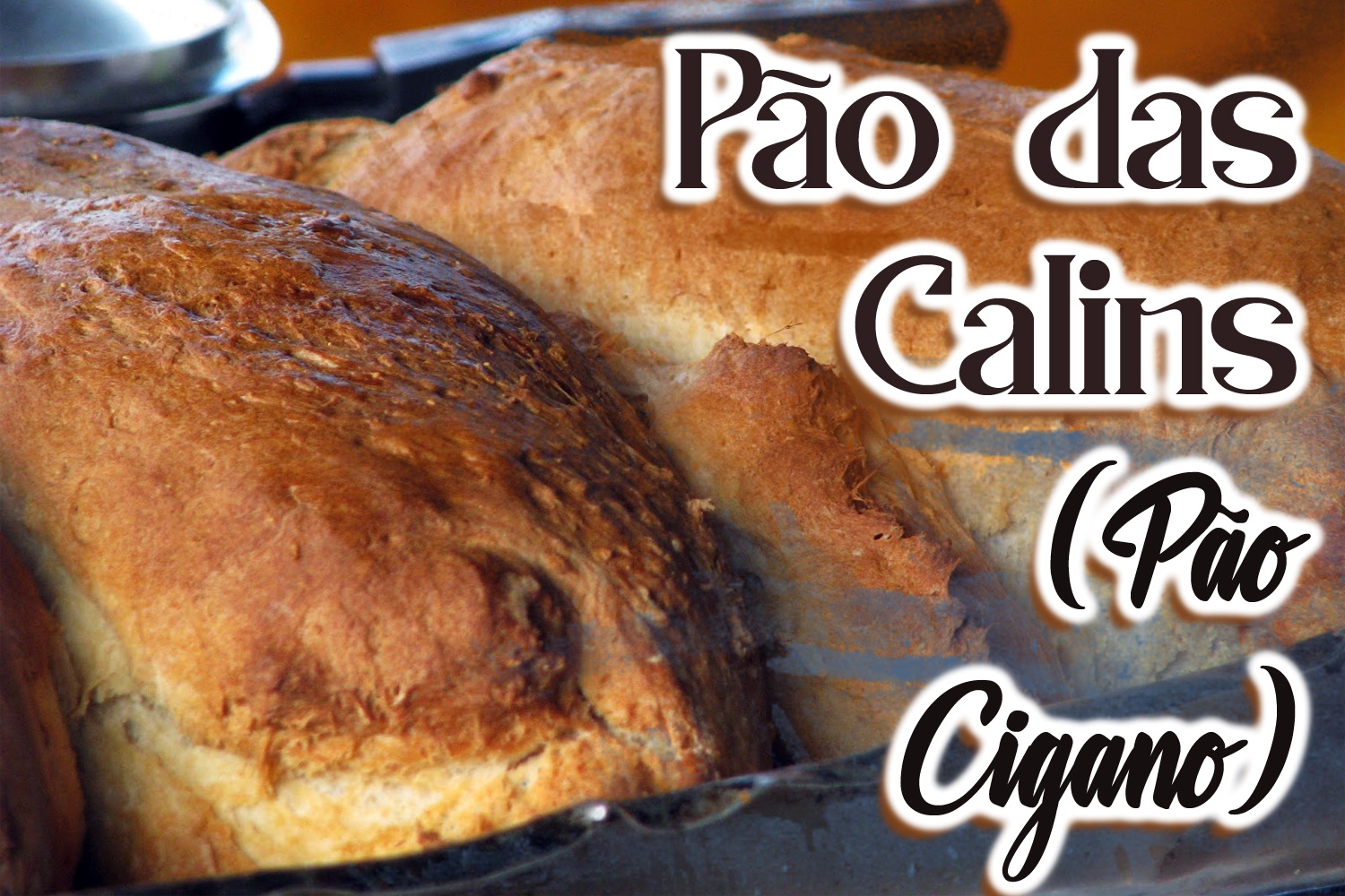 Pão das Calins (Pão Cigano)