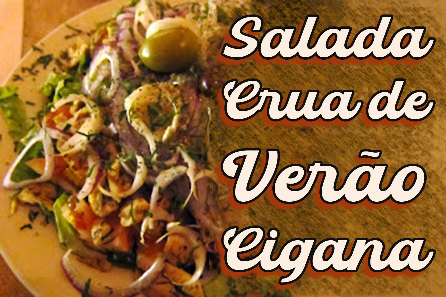 Salada Crua de Verão Cigana