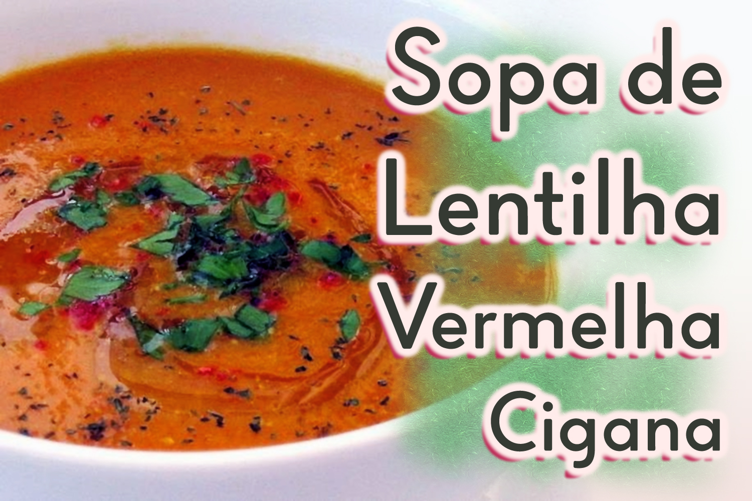 Sopa de Lentilha Vermelha Cigana