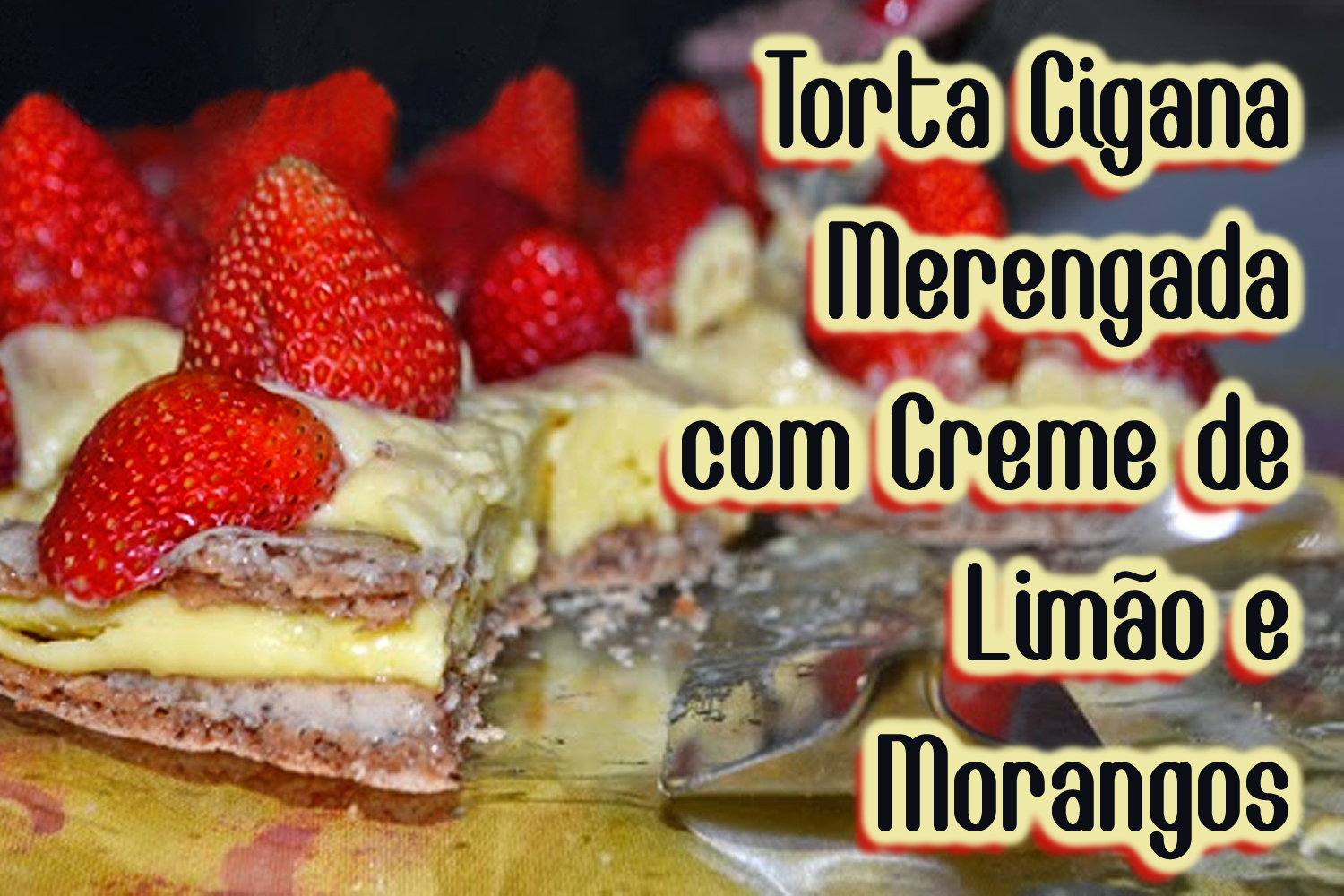 Torta Cigana Merengada com Creme de Limão e Morangos