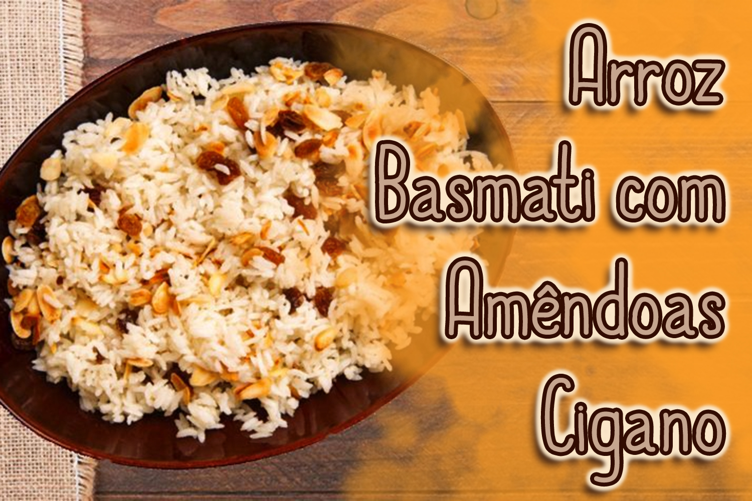 Arroz Basmati com Amêndoas Cigano