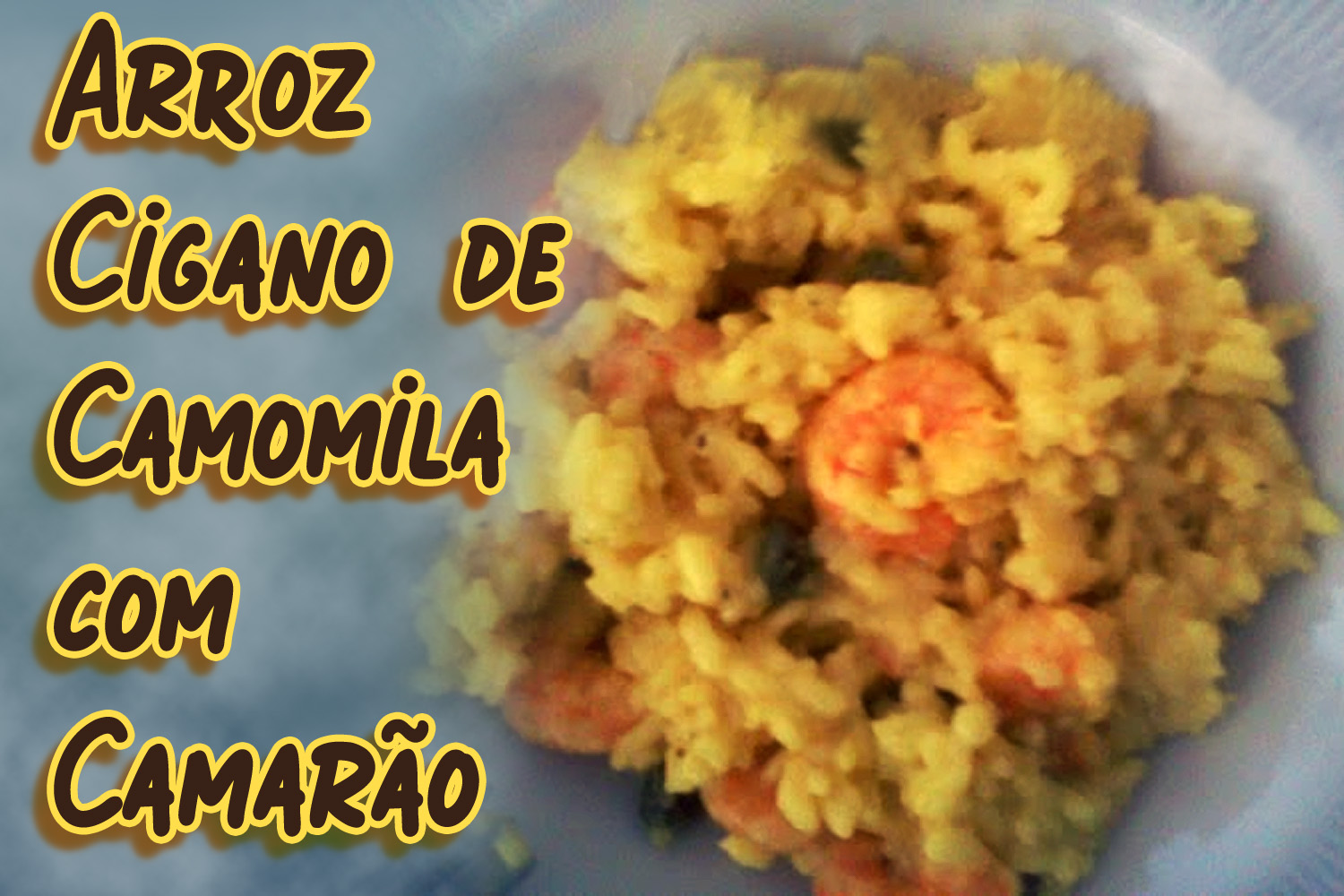 Arroz Cigano de Camomila com Camarão