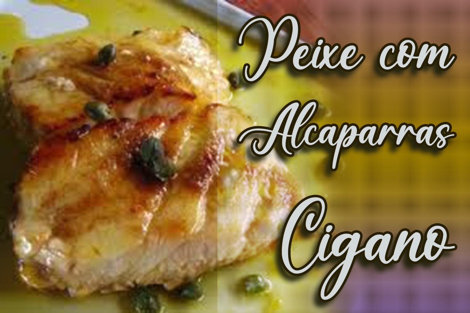 Peixe com Alcaparras Cigano