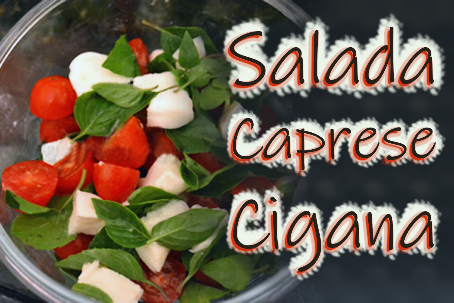 Salada Caprese Cigana