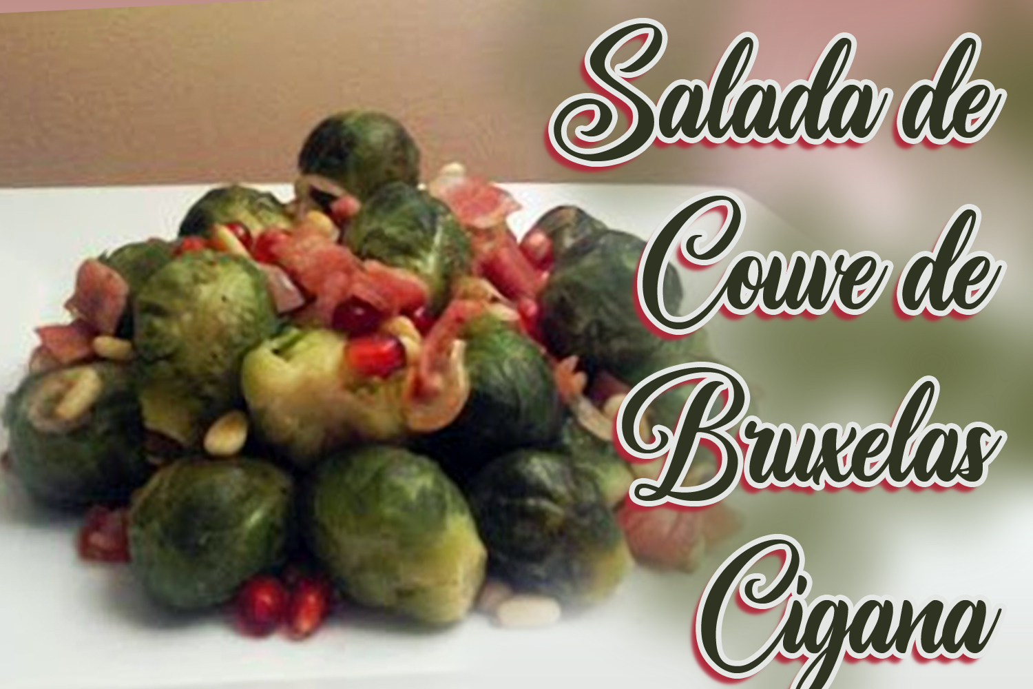 Salada de Couve de Bruxelas Cigana