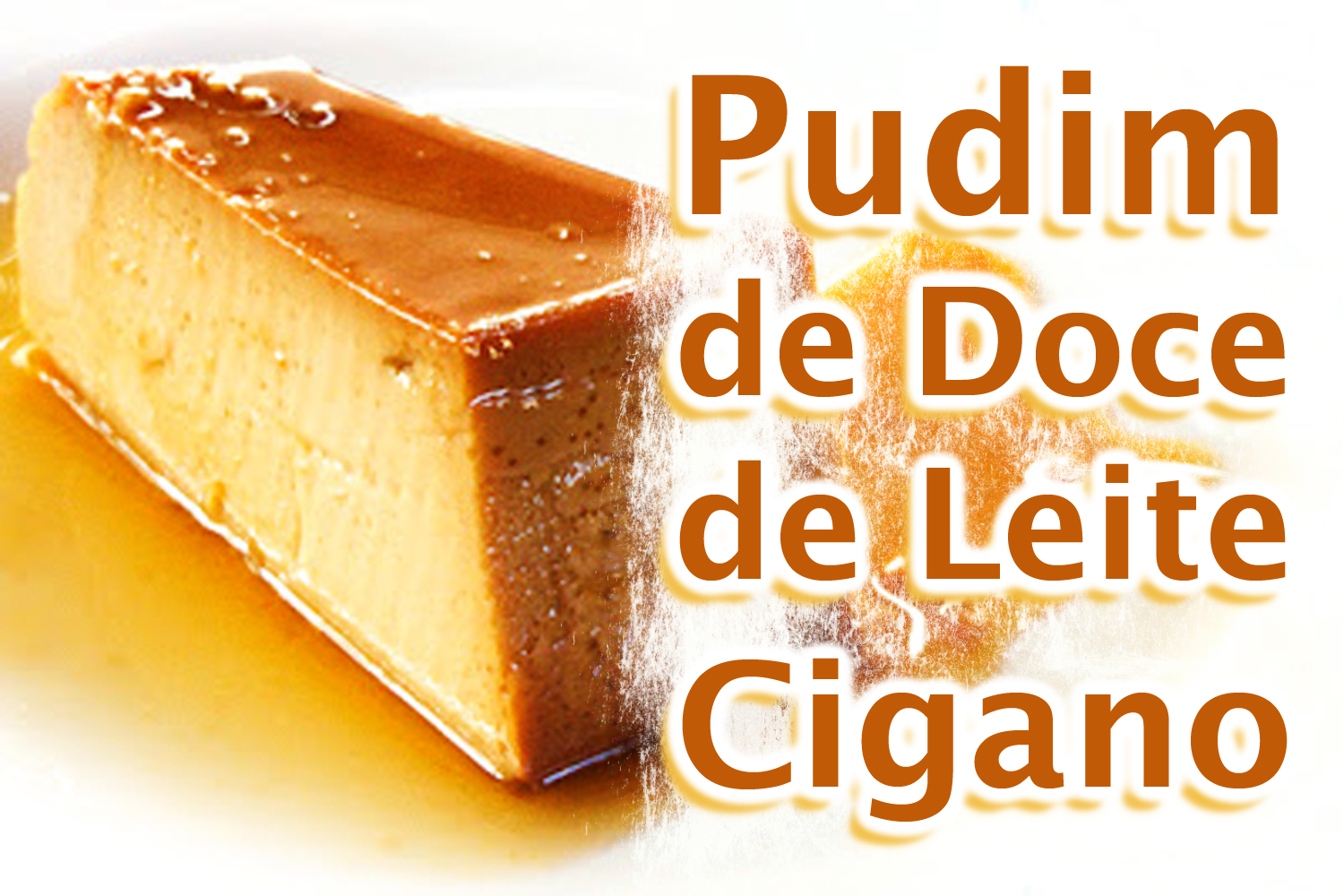 Pudim de Doce de Leite Cigano