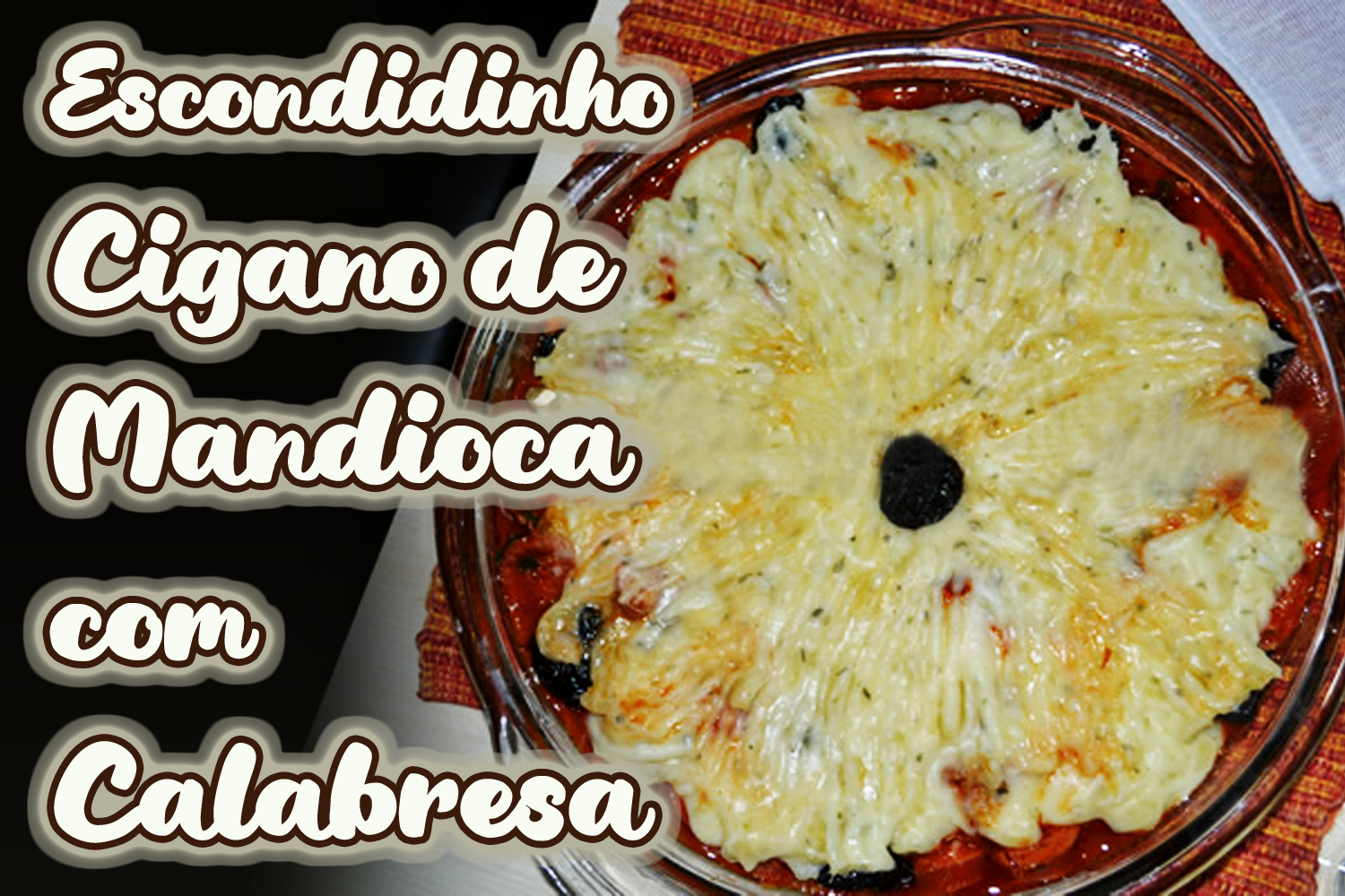 Escondidinho Cigano de Mandioca com Calabresa