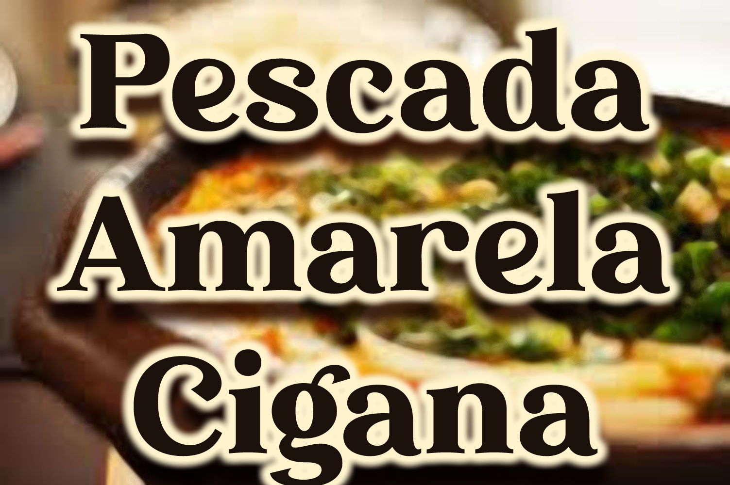 Pescada Amarela Cigana