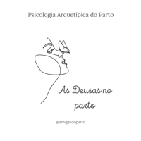 As Deusas no Parto | Psicologia Arquetípica do Parto