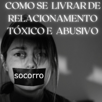 Como se Livrar de Relacionamento Tóxico e Abusivo