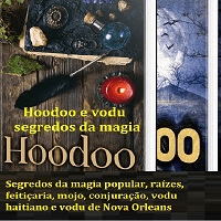 Hoodoo e Vodu: Os segredos da Magia Popular