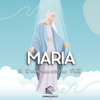 Maria: A Intercessora Fiel