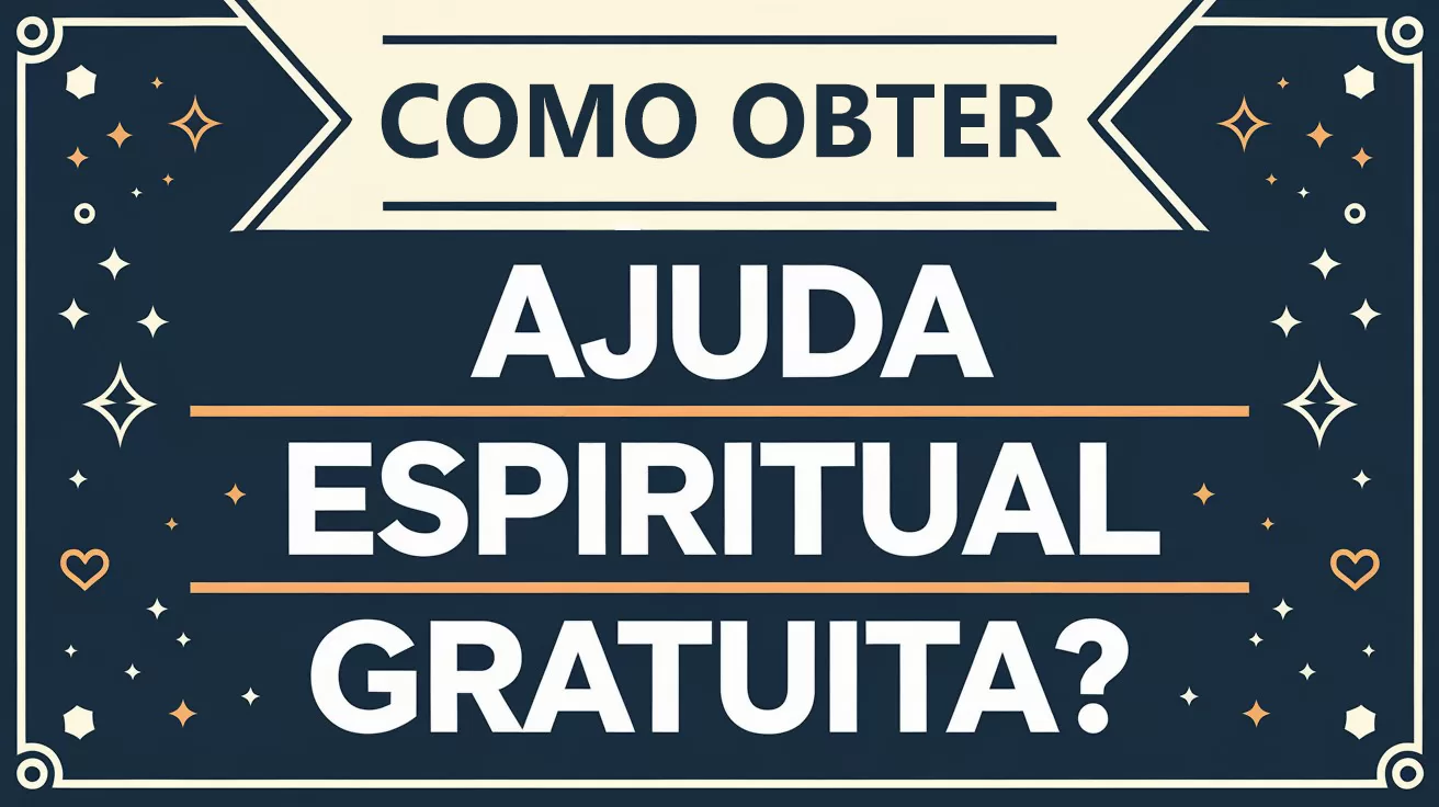 Como Obter Ajuda Espiritual Gratuita?