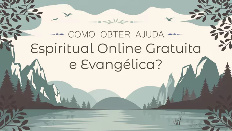 Como Obter Ajuda Espiritual Online Gratuita e Evangélica?